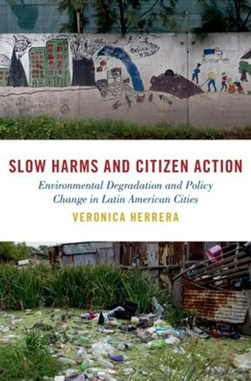 Slow Harms and Citizen Action: Environmental Degradation Policy Change Latin American Cities
