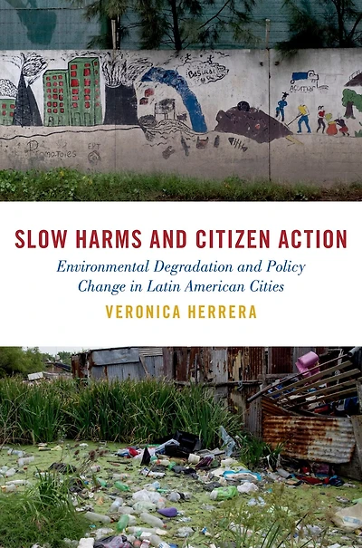 Slow Harms and Citizen Action: Environmental Degradation Policy Change Latin American Cities