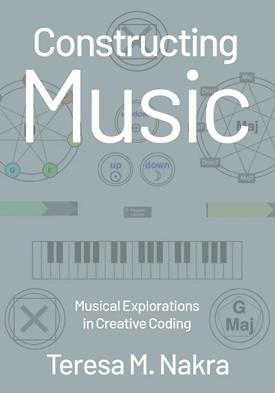 Constructing Music: Musical Explorations Creative Coding