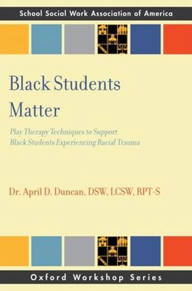 Black Students Matter: Play Therapy Techniques to Support Experiencing Racial Trauma