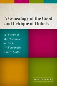 A Genealogy of the Good and Critique Hubris: History Discourse on Social Welfare United States