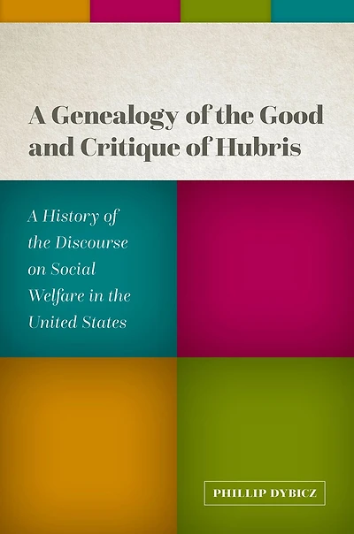 A Genealogy of the Good and Critique Hubris: History Discourse on Social Welfare United States