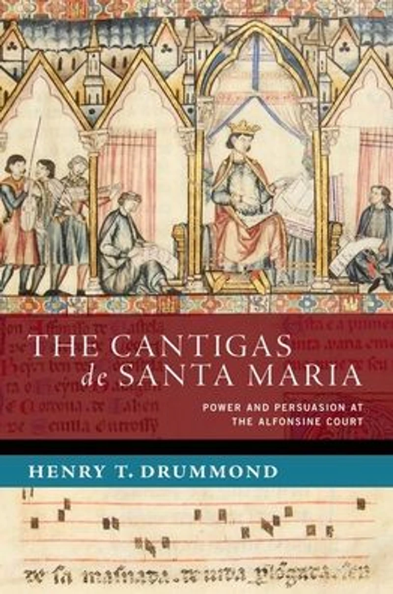 the Cantigas de Santa Maria: Power and Persuasion at Alfonsine Court