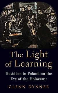 the Light of Learning: Hasidism Poland on Eve Holocaust