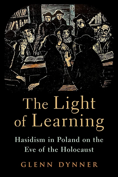 the Light of Learning: Hasidism Poland on Eve Holocaust