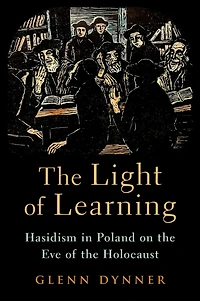 the Light of Learning: Hasidism Poland on Eve Holocaust