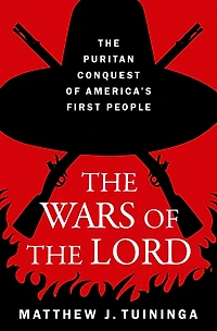 The Wars of Lord: Puritan Conquest America's First People