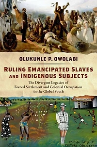 Ruling Emancipated Slaves and Indigenous Subjects: the Divergent Legacies of Forced Settlement Colonial Occupation Global South