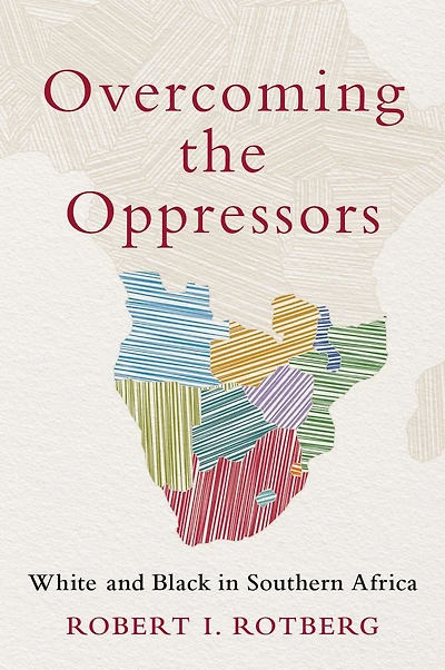 Overcoming the Oppressors: White and Black Southern Africa