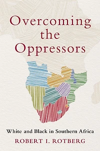 Overcoming the Oppressors: White and Black Southern Africa