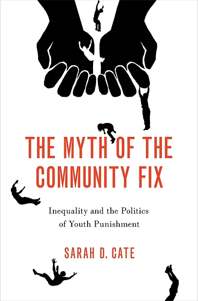the Myth of Community Fix: Inequality and Politics Youth Punishment