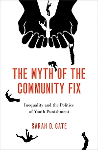 the Myth of Community Fix: Inequality and Politics Youth Punishment