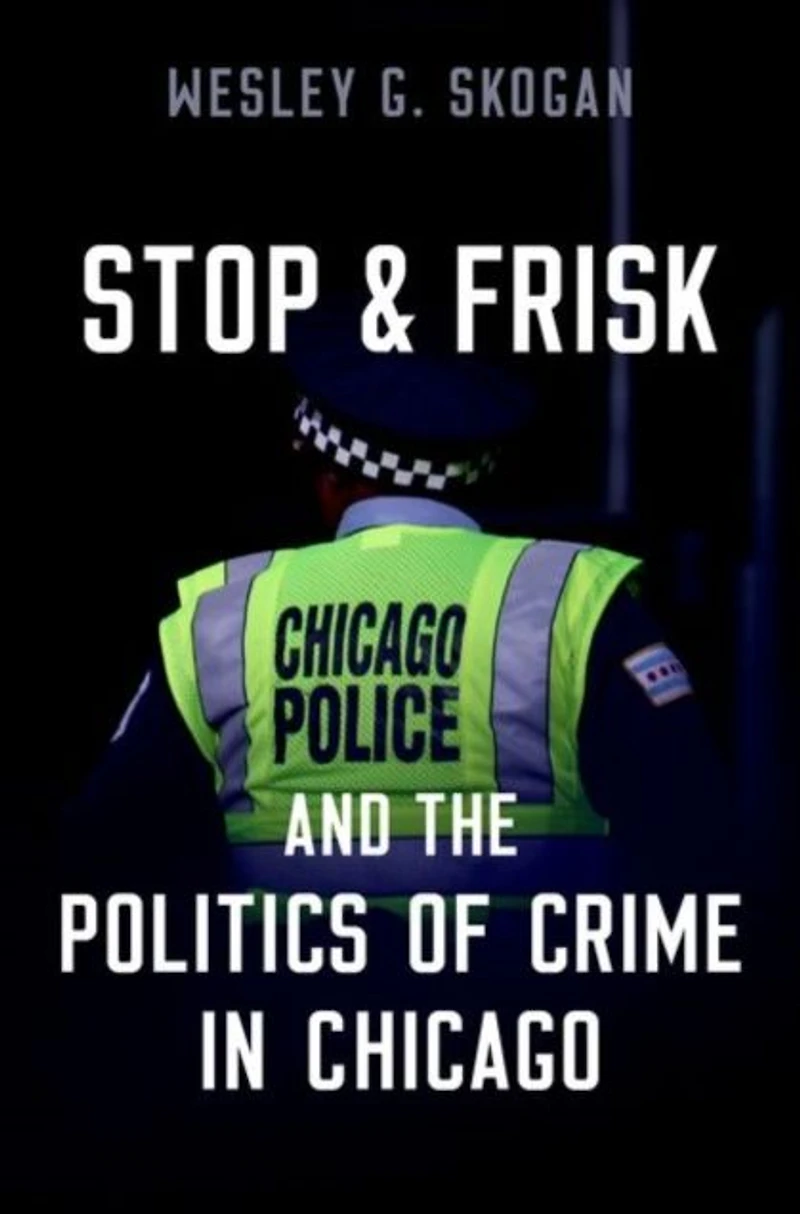 Stop & Frisk and the Politics of Crime Chicago