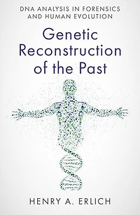 Genetic Reconstruction of the Past: DNA Analysis Forensics and Human Evolution