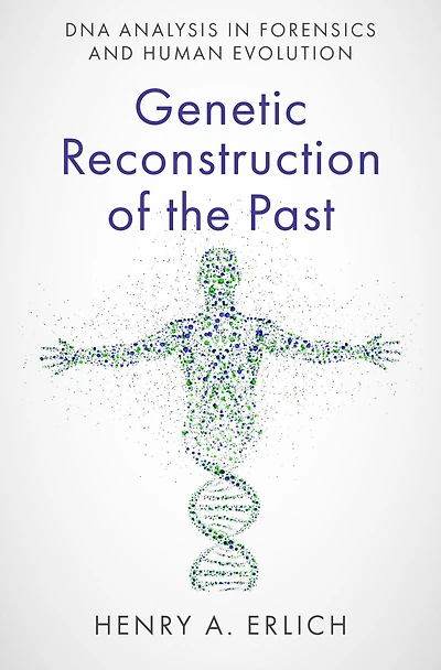 Genetic Reconstruction of the Past: DNA Analysis Forensics and Human Evolution