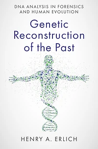Genetic Reconstruction of the Past: DNA Analysis Forensics and Human Evolution