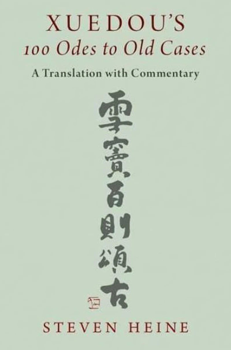 Xuedou's 100 Odes to Old Cases: A Translation with Commentary