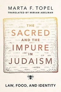the Sacred and Impure Judaism: Law, Food, Identity