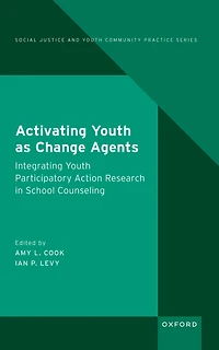 Activating Youth as Change Agents: Integrating Participatory Action Research School Counseling