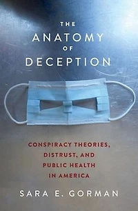 The Anatomy of Deception: Conspiracy Theories, Distrust, and Public Health America