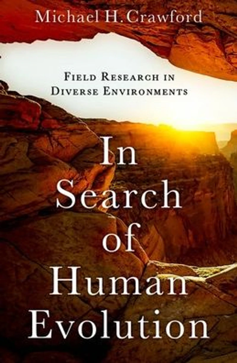 Search of Human Evolution: Field Research Diverse Environments