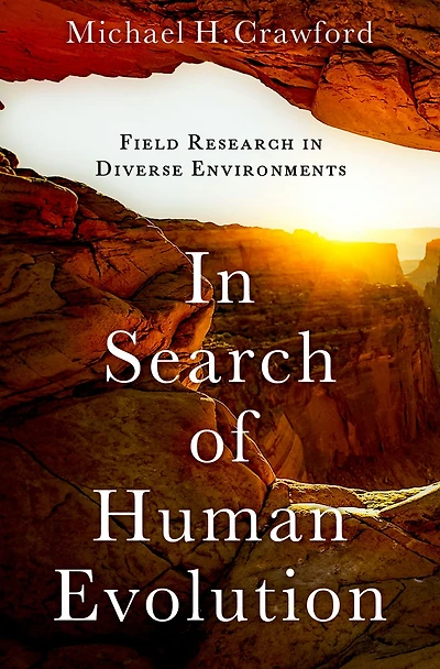 Search of Human Evolution: Field Research Diverse Environments