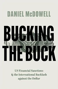 Bucking the Buck: US Financial Sanctions and International Backlash against Dollar