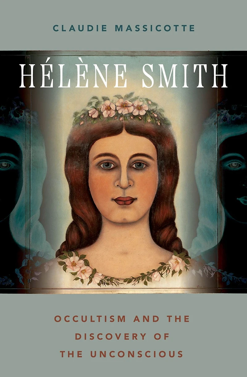 Hélène Smith: Occultism and the Discovery of Unconscious