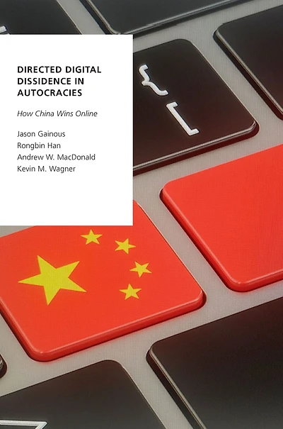 Directed Digital Dissidence Autocracies: How China Wins Online