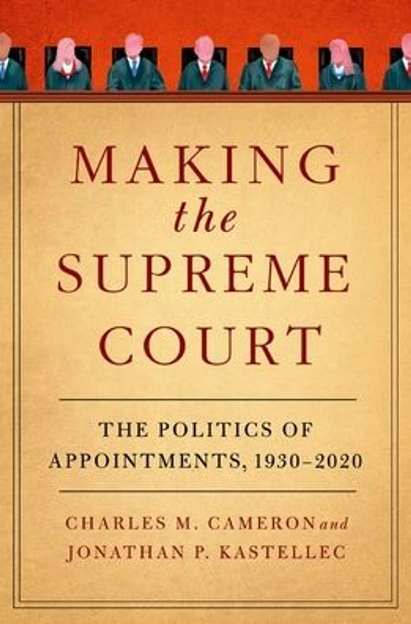 Making The Supreme Court: Politics of Appointments, 1930-2020