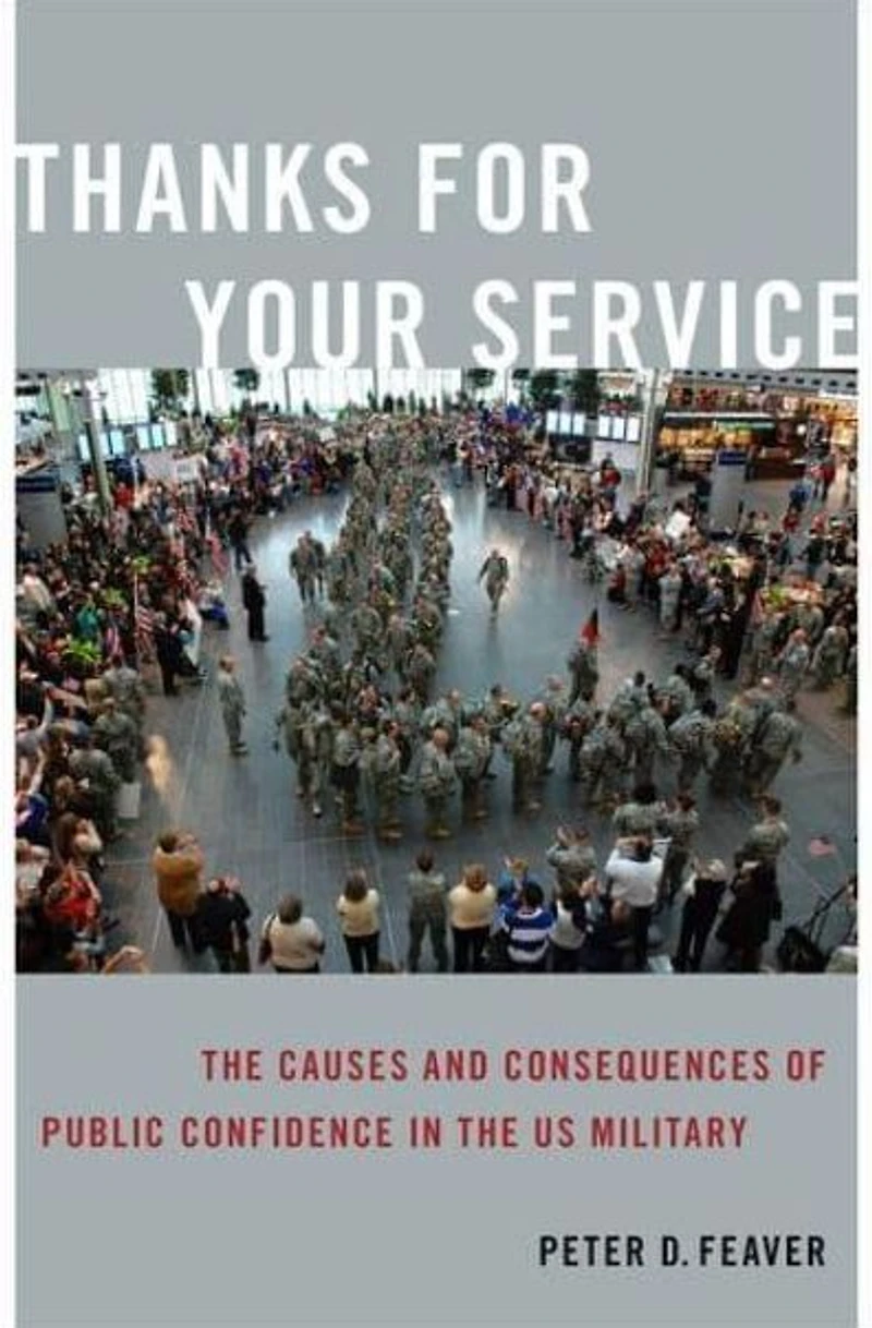 Thanks for Your Service: the Causes and Consequences of Public Confidence US Military