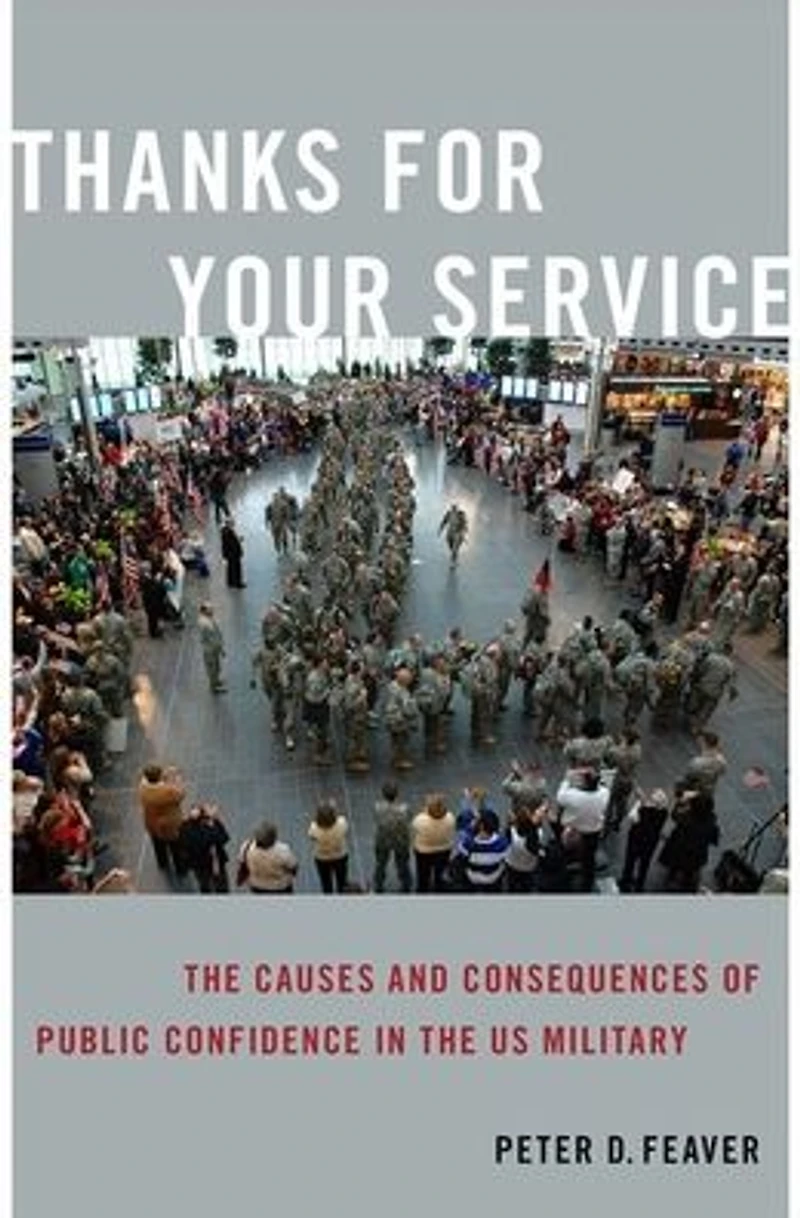 Thanks for Your Service: the Causes and Consequences of Public Confidence US Military