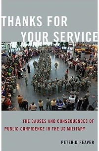 Thanks for Your Service: the Causes and Consequences of Public Confidence US Military