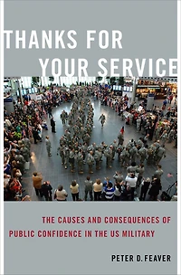 Thanks for Your Service: the Causes and Consequences of Public Confidence US Military