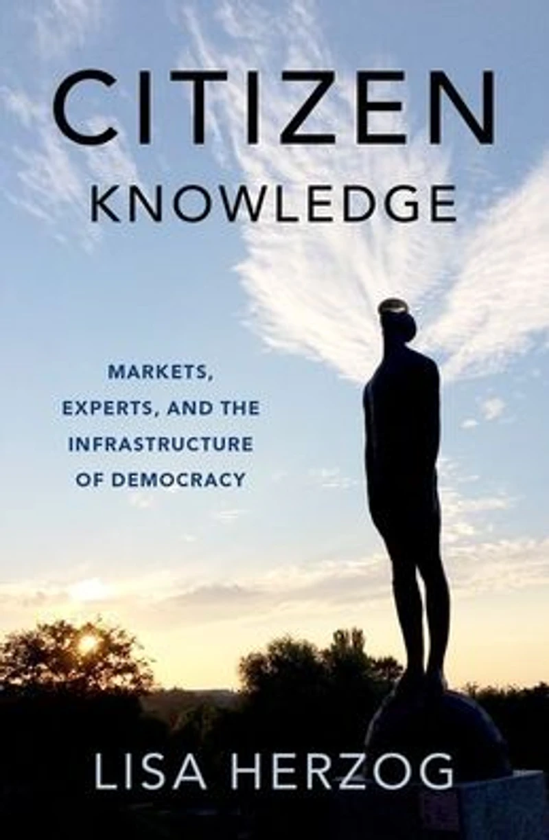 Citizen Knowledge: Markets, Experts, and the Infrastructure of Democracy