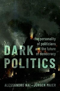 Dark Politics: the Personality of Politicians and Future Democracy
