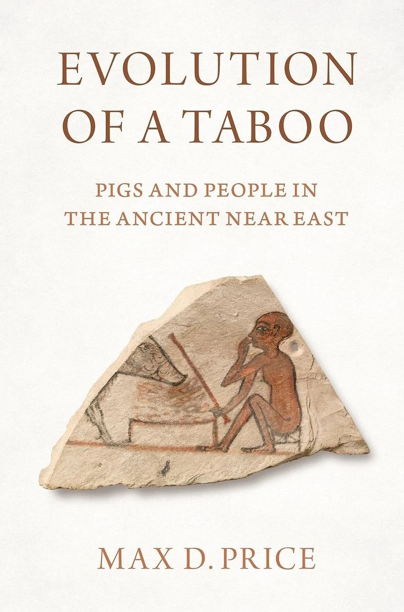 Evolution of a Taboo: Pigs and People the Ancient Near East