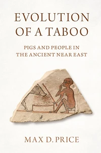 Evolution of a Taboo: Pigs and People the Ancient Near East