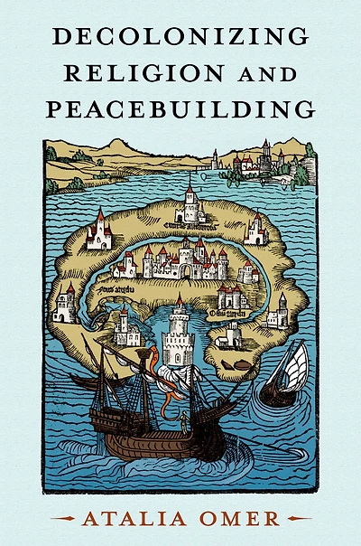 Decolonizing Religion and Peacebuilding