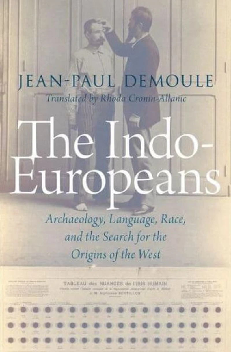 the Indo-Europeans: Archaeology, Language, Race, and Search for Origins of West