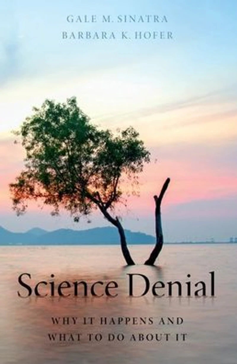 Science Denial: Why It Happens and What to Do About