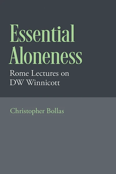 Essential Aloneness: Rome Lectures on DW Winnicott