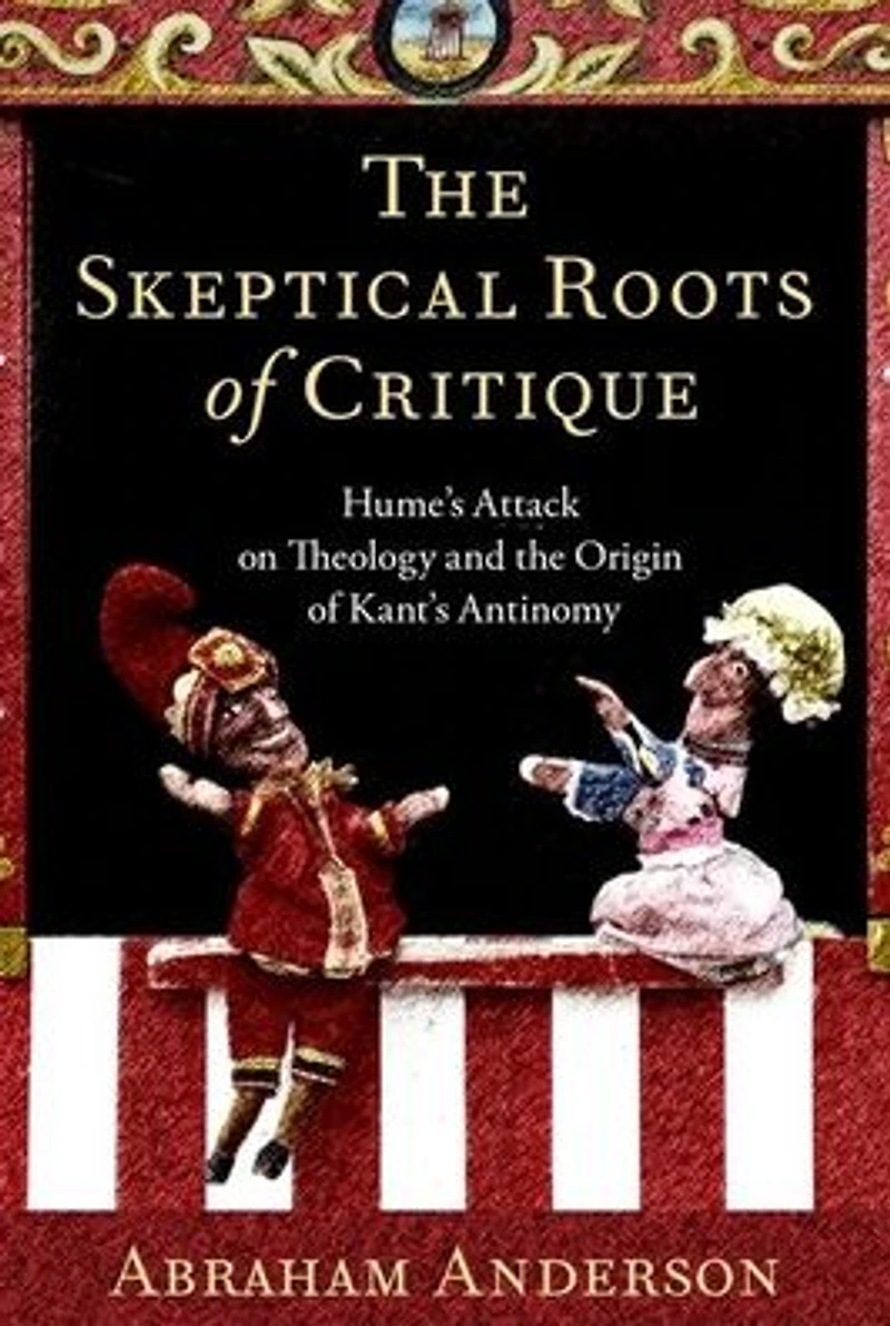 the Skeptical Roots of Critique: Hume's Attack on Theology and Origin Kant's Antinomy