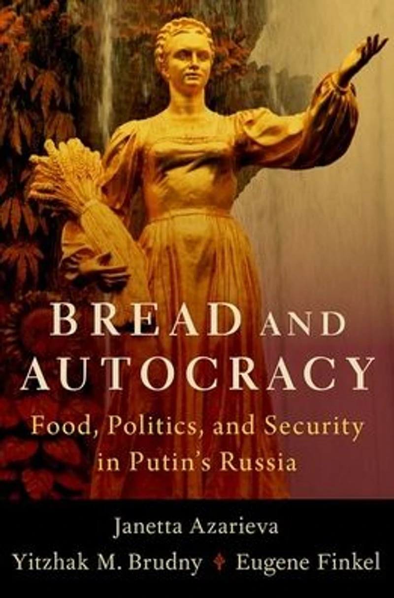 Bread and Autocracy: Food, Politics, Security Putin's Russia