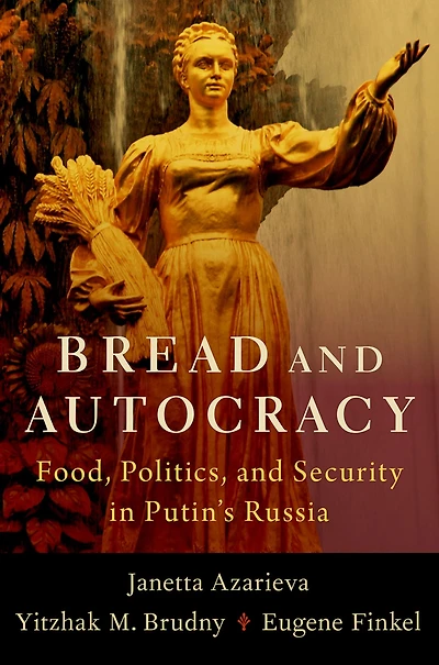 Bread and Autocracy: Food, Politics, Security Putin's Russia