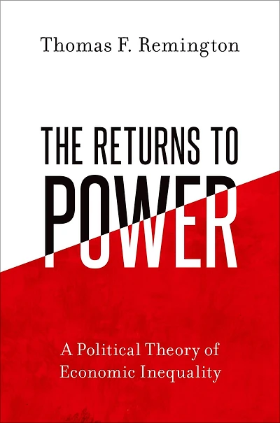 The Returns to Power: A Political Theory of Economic Inequality