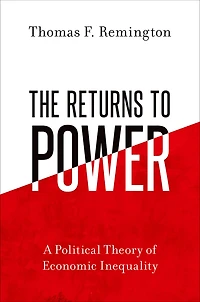 The Returns to Power: A Political Theory of Economic Inequality