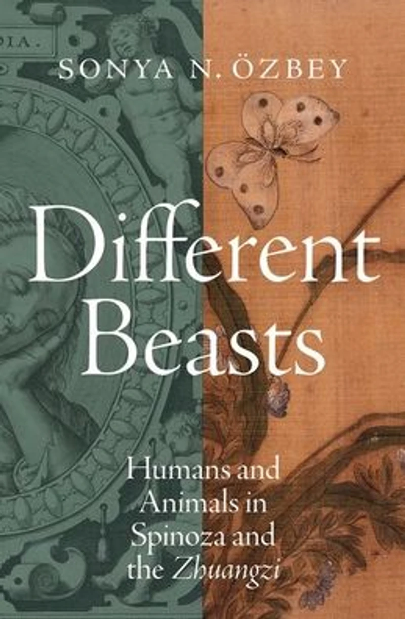 Different Beasts: Humans and Animals Spinoza the Zhuangzi