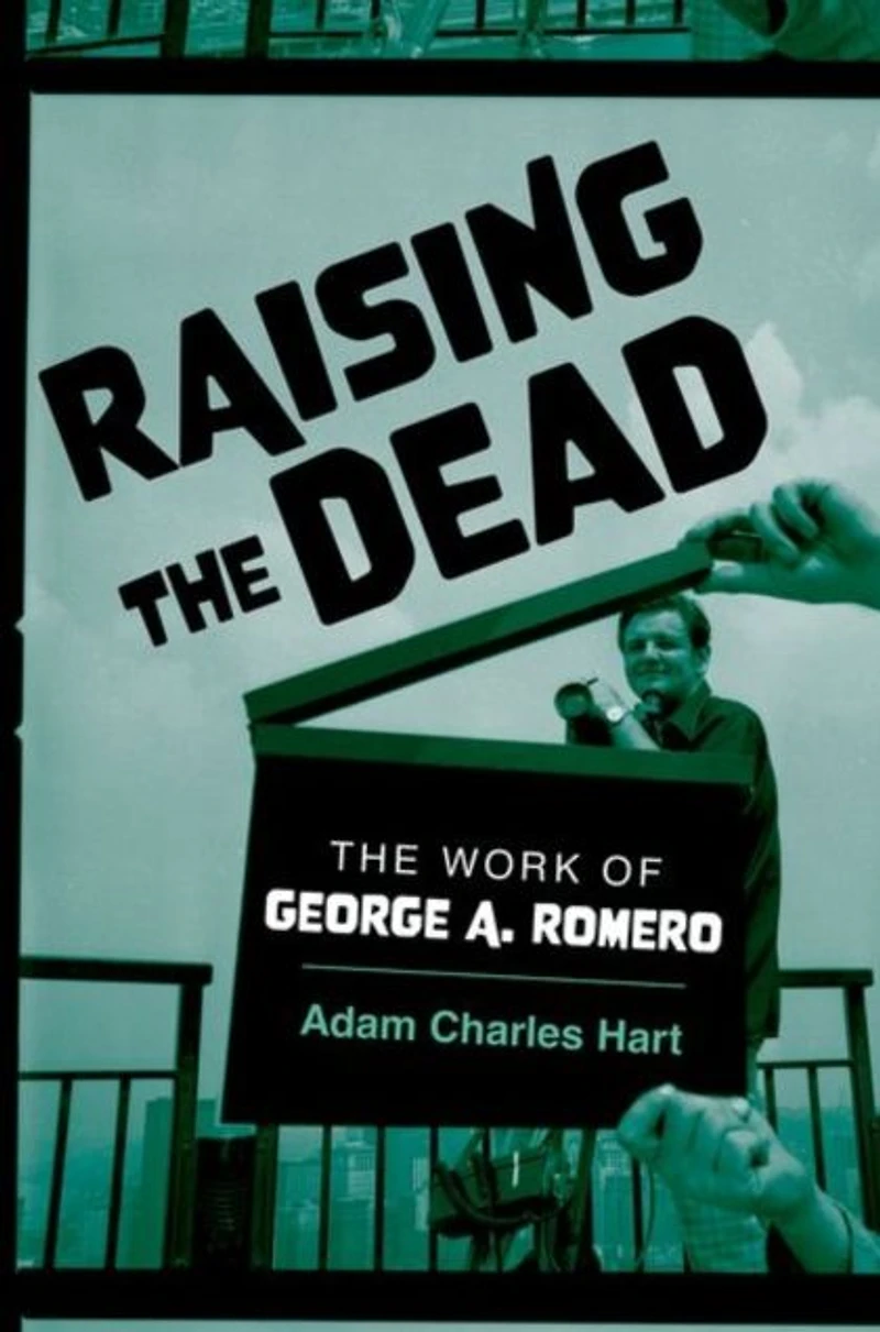 Raising The Dead: Work of George A. Romero