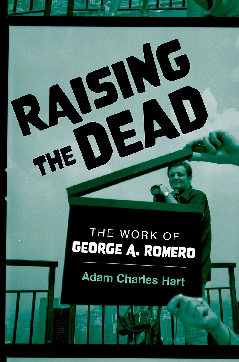 Raising The Dead: Work of George A. Romero